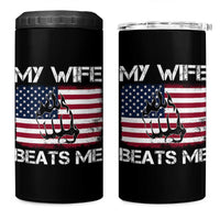 Funny Husband Sarcastic 4 in 1 Can Cooler Tumbler American Flag My Wife Beats Me