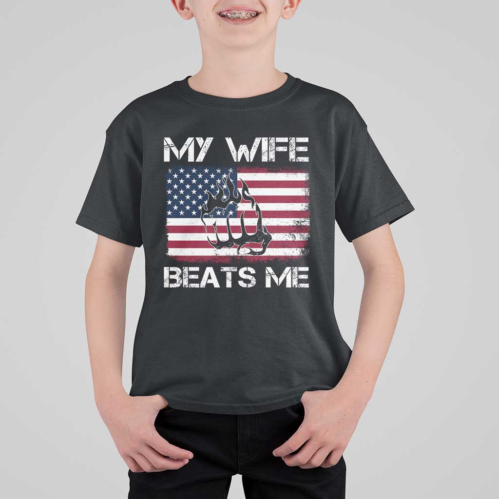 Funny Husband Sarcastic T Shirt For Kid American Flag My Wife Beats Me - Wonder Print Shop