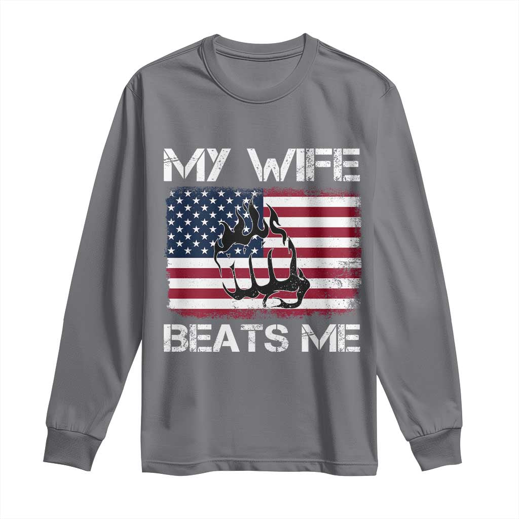 Funny Husband Sarcastic Long Sleeve Shirt American Flag My Wife Beats Me - Wonder Print Shop