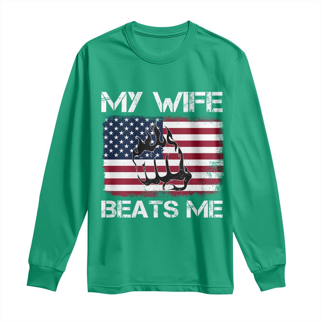 Funny Husband Sarcastic Long Sleeve Shirt American Flag My Wife Beats Me - Wonder Print Shop