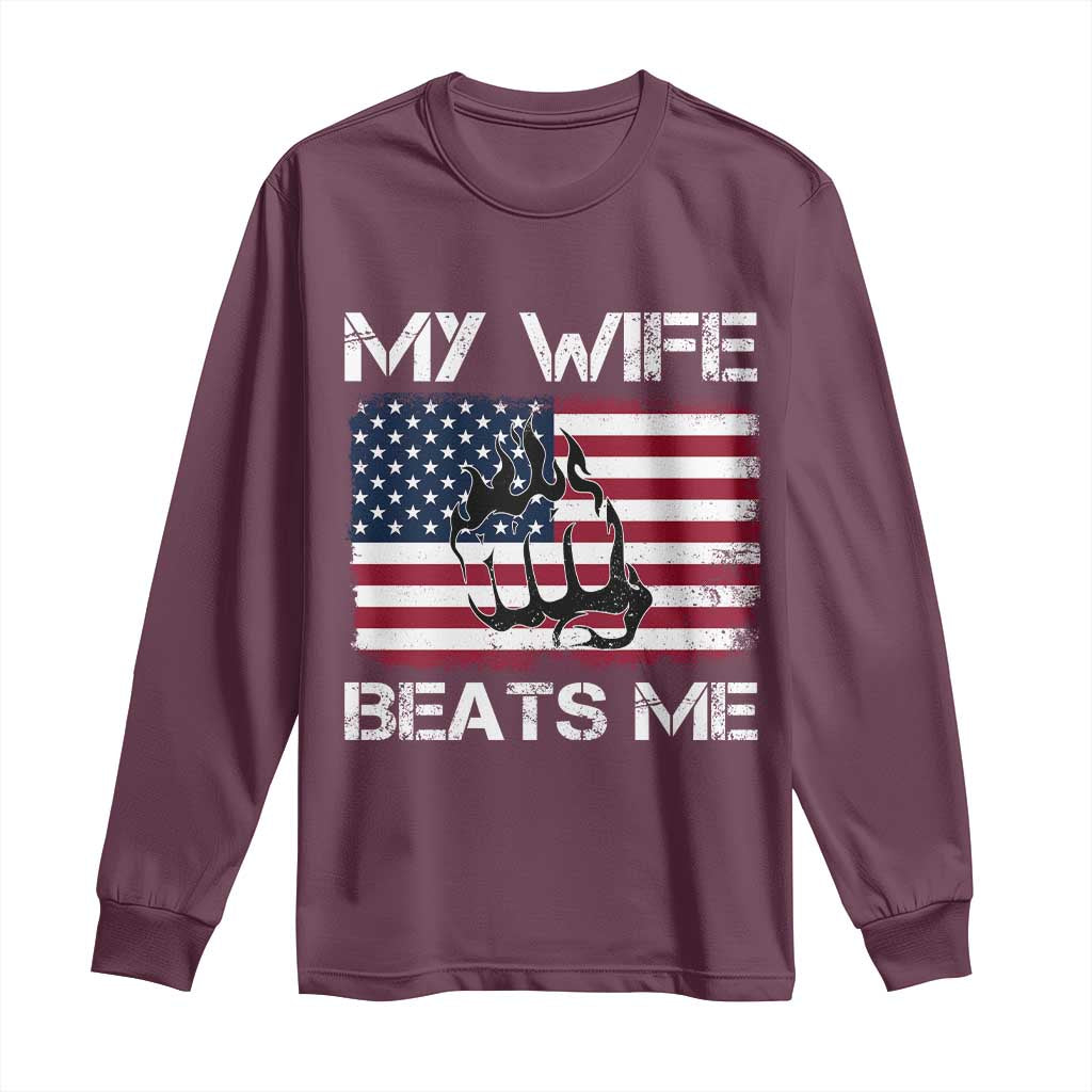 Funny Husband Sarcastic Long Sleeve Shirt American Flag My Wife Beats Me - Wonder Print Shop