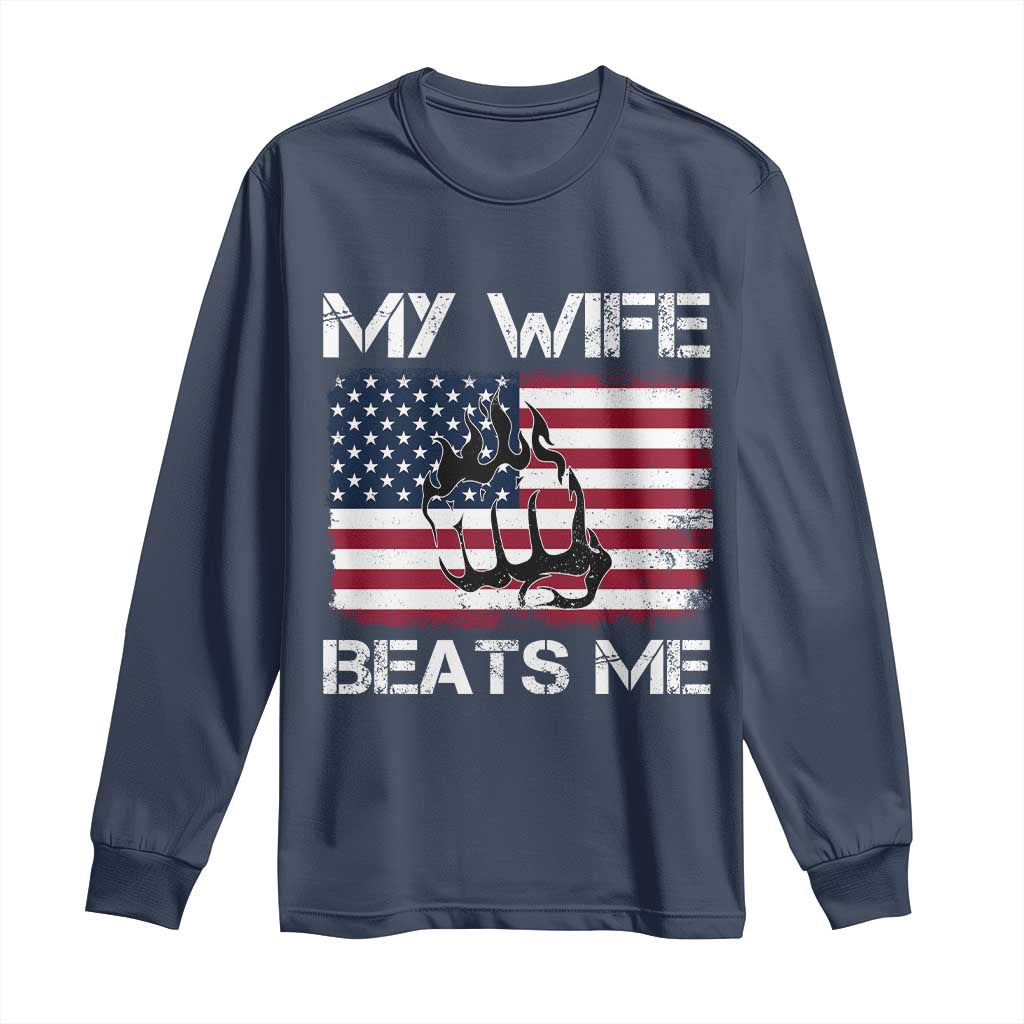 Funny Husband Sarcastic Long Sleeve Shirt American Flag My Wife Beats Me - Wonder Print Shop