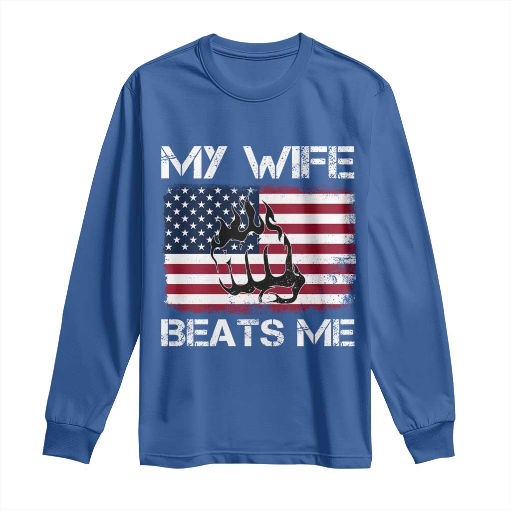 Funny Husband Sarcastic Long Sleeve Shirt American Flag My Wife Beats Me - Wonder Print Shop