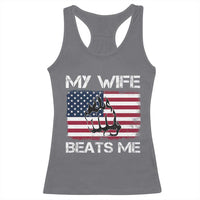 Funny Husband Sarcastic Racerback Tank Top American Flag My Wife Beats Me - Wonder Print Shop