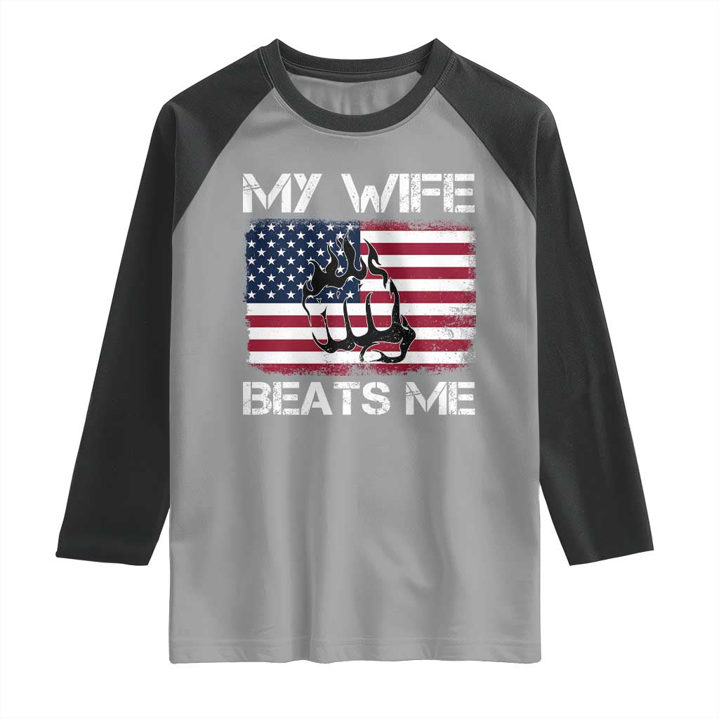 Funny Husband Sarcastic Raglan Shirt American Flag My Wife Beats Me - Wonder Print Shop