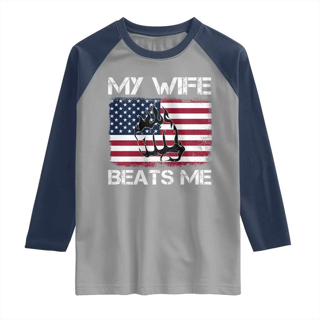 Funny Husband Sarcastic Raglan Shirt American Flag My Wife Beats Me - Wonder Print Shop