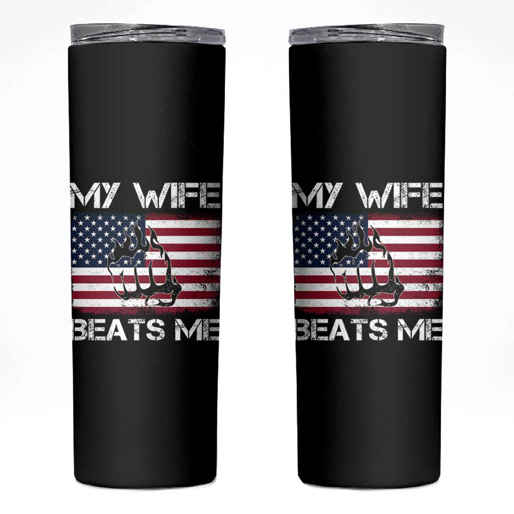 Funny Husband Sarcastic Skinny Tumbler American Flag My Wife Beats Me