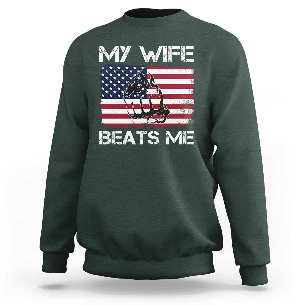 Funny Husband Sarcastic Sweatshirt American Flag My Wife Beats Me - Wonder Print Shop