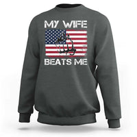 Funny Husband Sarcastic Sweatshirt American Flag My Wife Beats Me - Wonder Print Shop