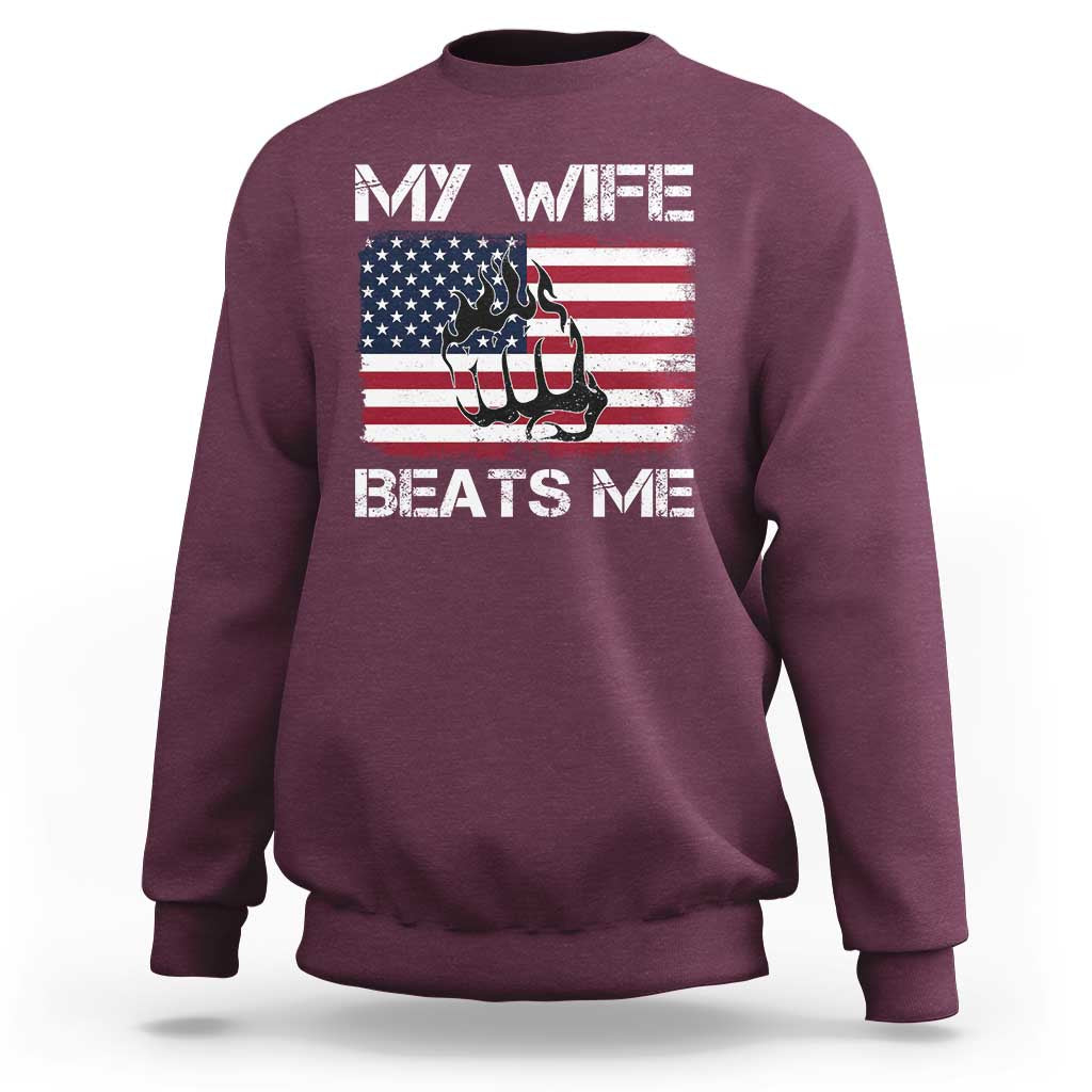 Funny Husband Sarcastic Sweatshirt American Flag My Wife Beats Me - Wonder Print Shop