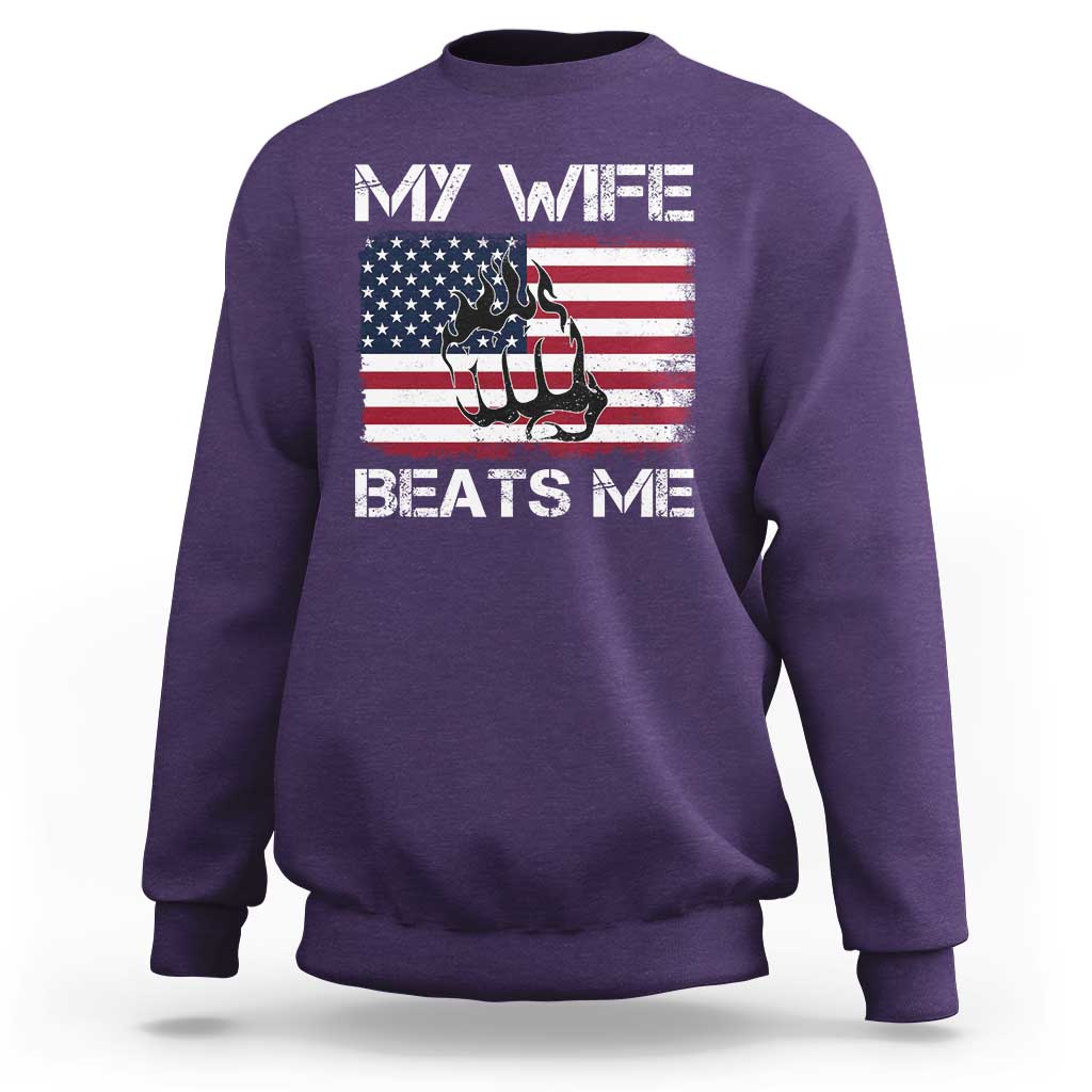 Funny Husband Sarcastic Sweatshirt American Flag My Wife Beats Me - Wonder Print Shop
