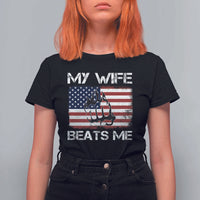 Funny Husband Sarcastic T Shirt For Women American Flag My Wife Beats Me - Wonder Print Shop