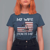 Funny Husband Sarcastic T Shirt For Women American Flag My Wife Beats Me - Wonder Print Shop