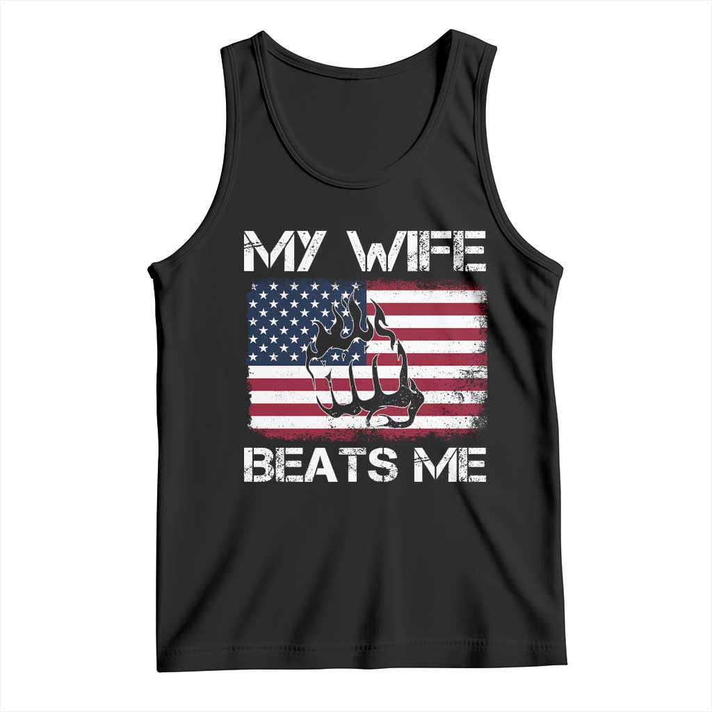 Funny Husband Sarcastic Tank Top American Flag My Wife Beats Me - Wonder Print Shop