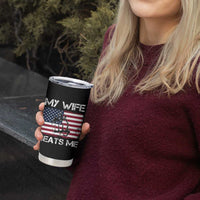 Funny Husband Sarcastic Tumbler Cup American Flag My Wife Beats Me