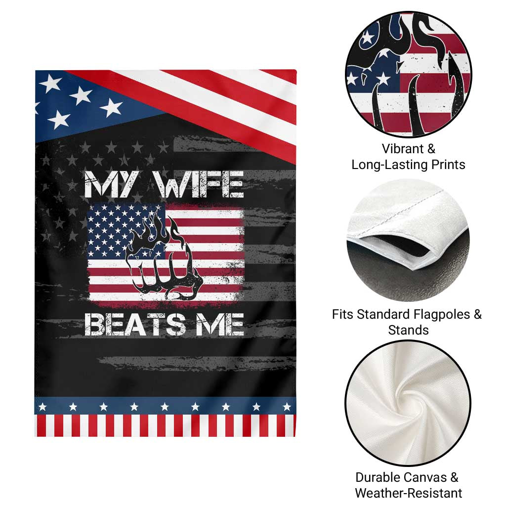Funny Husband Sarcastic Garden Flag American Flag My Wife Beats Me