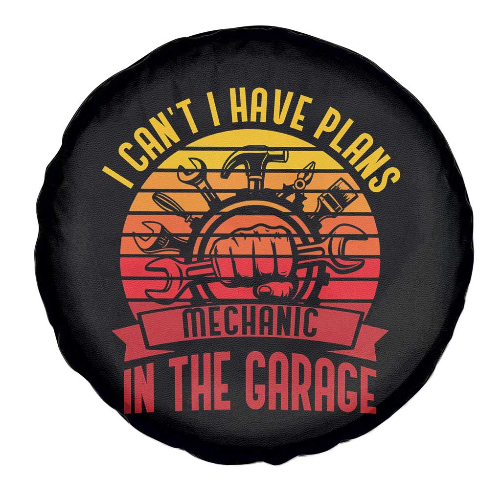 Funny Car Mechanic Spare Tire Cover I Cant I Have Plans In The Garage - Wonder Print Shop