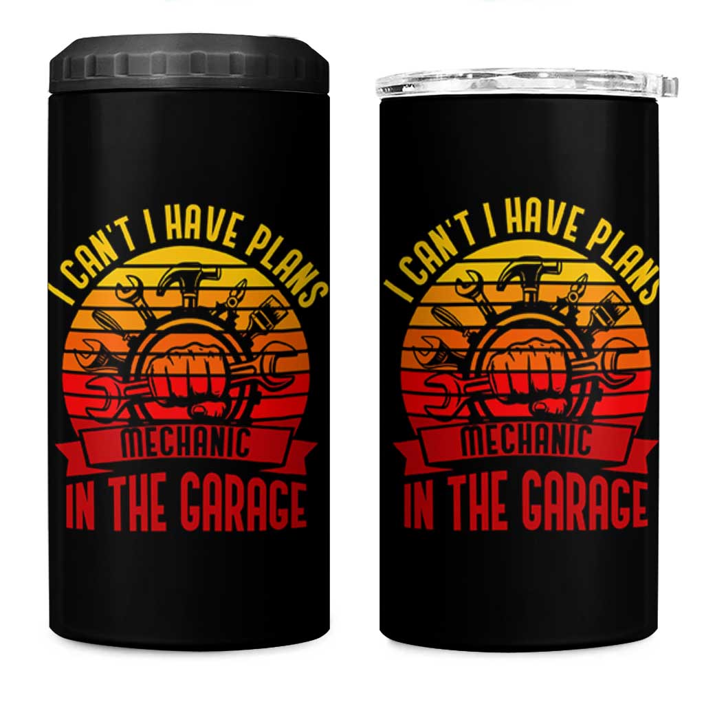 Funny Car Mechanic 4 in 1 Can Cooler Tumbler I Cant I Have Plans In The Garage