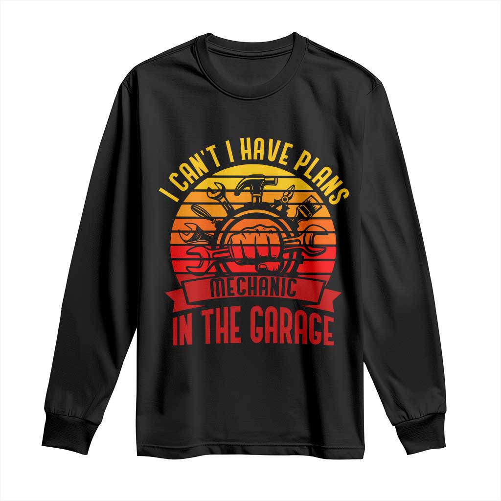 Funny Car Mechanic Long Sleeve Shirt I Cant I Have Plans In The Garage - Wonder Print Shop