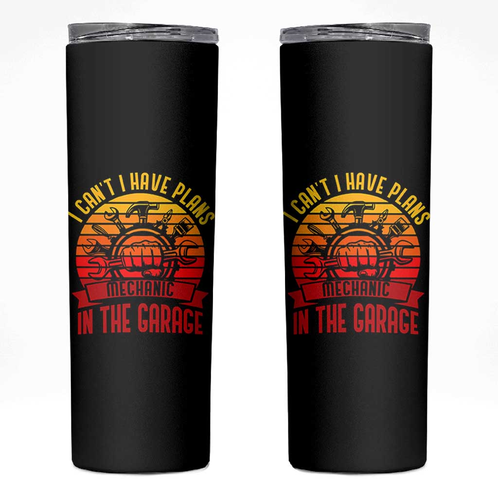 Funny Car Mechanic Skinny Tumbler I Cant I Have Plans In The Garage