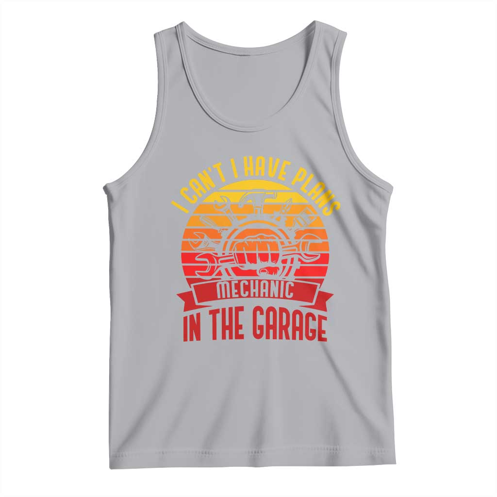 Funny Car Mechanic Tank Top I Cant I Have Plans In The Garage - Wonder Print Shop