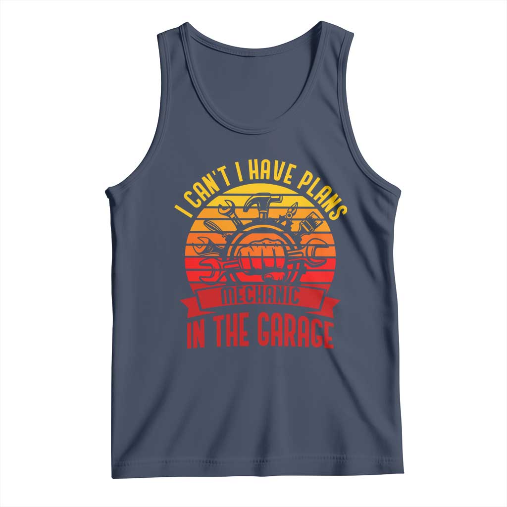 Funny Car Mechanic Tank Top I Cant I Have Plans In The Garage - Wonder Print Shop