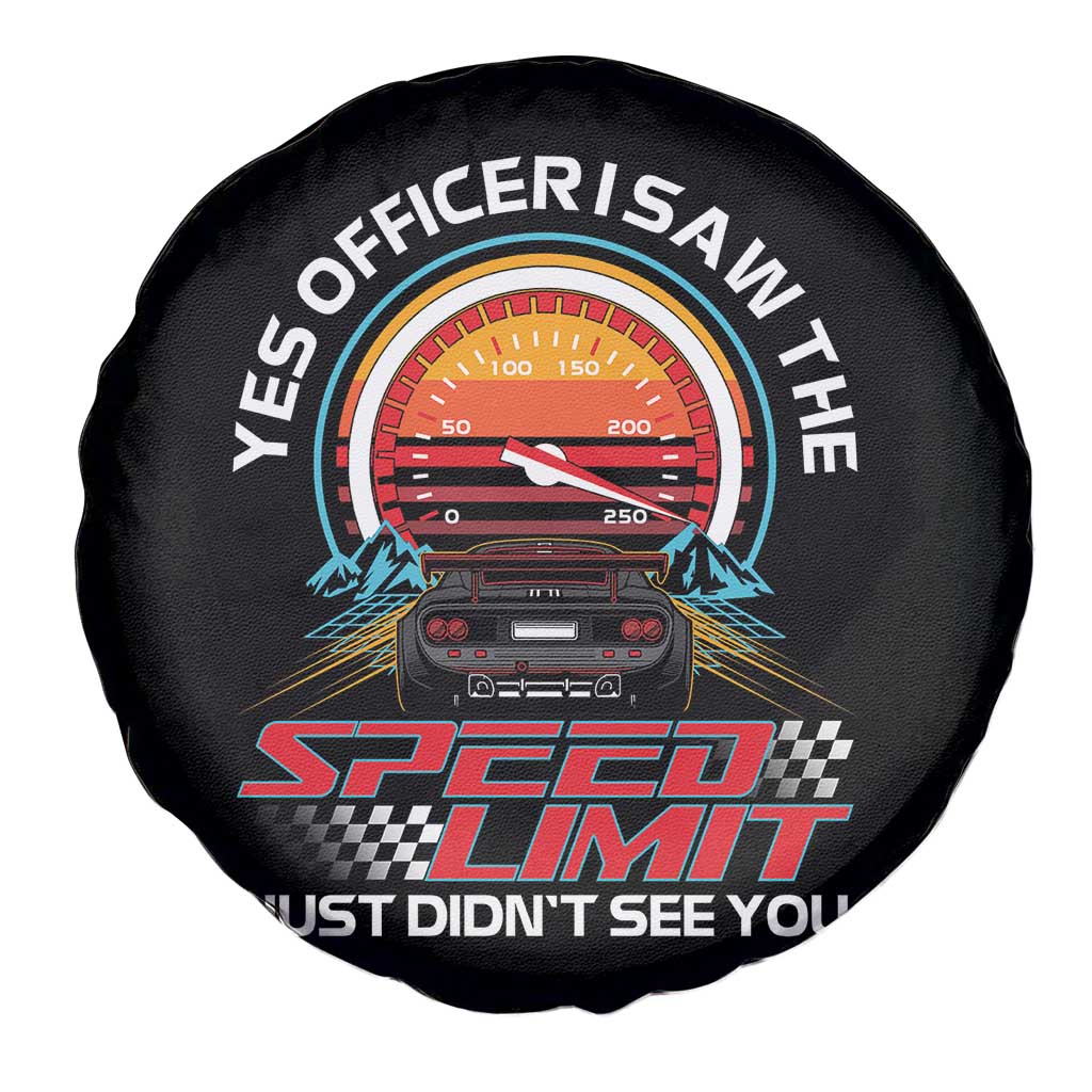 Funny Car Mechanic Spare Tire Cover Yes Officer I Saw The Speed Limit I Just Did Not See You - Wonder Print Shop