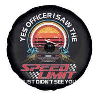 Funny Car Mechanic Spare Tire Cover Yes Officer I Saw The Speed Limit I Just Did Not See You - Wonder Print Shop