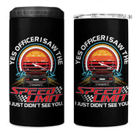 Funny Car Mechanic 4 in 1 Can Cooler Tumbler Yes Officer I Saw The Speed Limit I Just Did Not See You