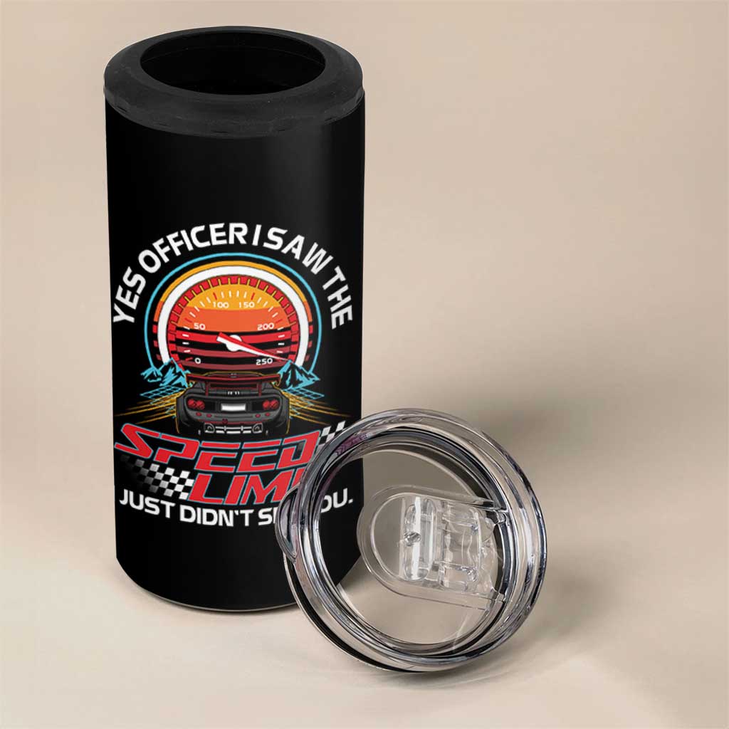 Funny Car Mechanic 4 in 1 Can Cooler Tumbler Yes Officer I Saw The Speed Limit I Just Did Not See You