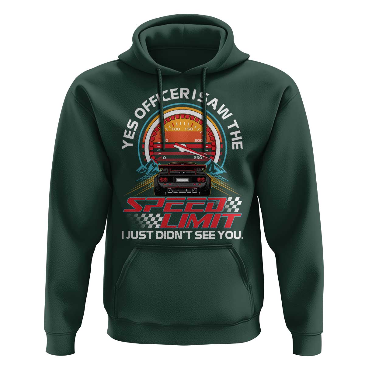 Funny Car Mechanic Hoodie Yes Officer I Saw The Speed Limit I Just Did Not See You - Wonder Print Shop