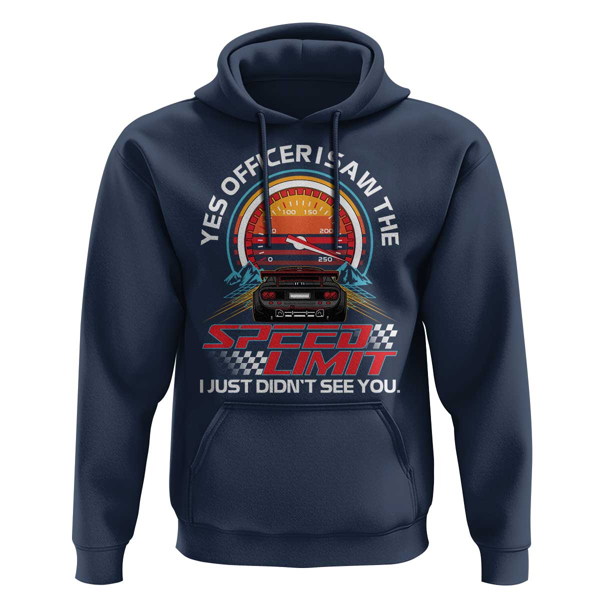 Funny Car Mechanic Hoodie Yes Officer I Saw The Speed Limit I Just Did Not See You - Wonder Print Shop