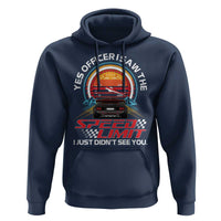 Funny Car Mechanic Hoodie Yes Officer I Saw The Speed Limit I Just Did Not See You - Wonder Print Shop
