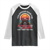Funny Car Mechanic Raglan Shirt Yes Officer I Saw The Speed Limit I Just Did Not See You - Wonder Print Shop