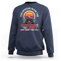Funny Car Mechanic Sweatshirt Yes Officer I Saw The Speed Limit I Just Did Not See You - Wonder Print Shop