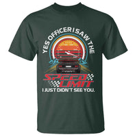 Funny Car Mechanic T Shirt Yes Officer I Saw The Speed Limit I Just Did Not See You - Wonder Print Shop