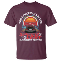 Funny Car Mechanic T Shirt Yes Officer I Saw The Speed Limit I Just Did Not See You - Wonder Print Shop