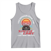 Funny Car Mechanic Tank Top Yes Officer I Saw The Speed Limit I Just Did Not See You - Wonder Print Shop