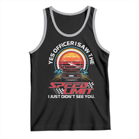 Funny Car Mechanic Tank Top Yes Officer I Saw The Speed Limit I Just Did Not See You - Wonder Print Shop