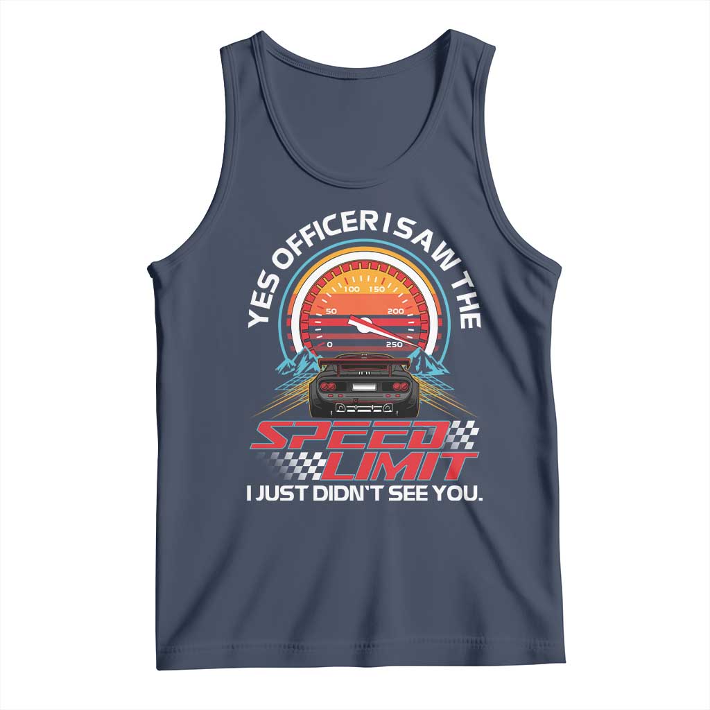 Funny Car Mechanic Tank Top Yes Officer I Saw The Speed Limit I Just Did Not See You - Wonder Print Shop