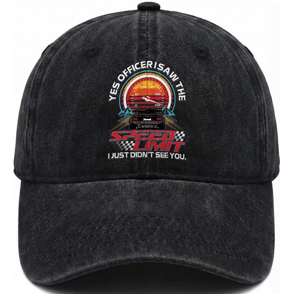 Funny Car Mechanic Washed Cotton Baseball Cap Yes Officer I Saw The Speed Limit I Just Did Not See You