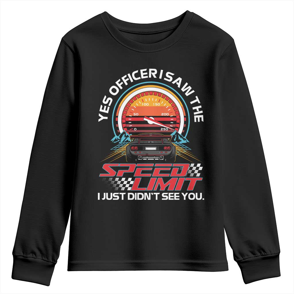Funny Car Mechanic Youth Sweatshirt Yes Officer I Saw The Speed Limit I Just Did Not See You - Wonder Print Shop