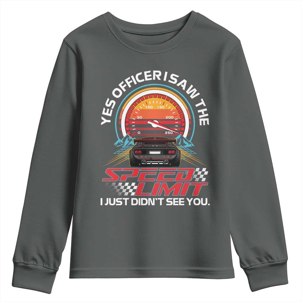 Funny Car Mechanic Youth Sweatshirt Yes Officer I Saw The Speed Limit I Just Did Not See You - Wonder Print Shop