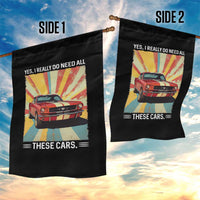 Funny Garage Mechanic Garden Flag Yes I Really Do Need All These Cars - Wonder Print Shop