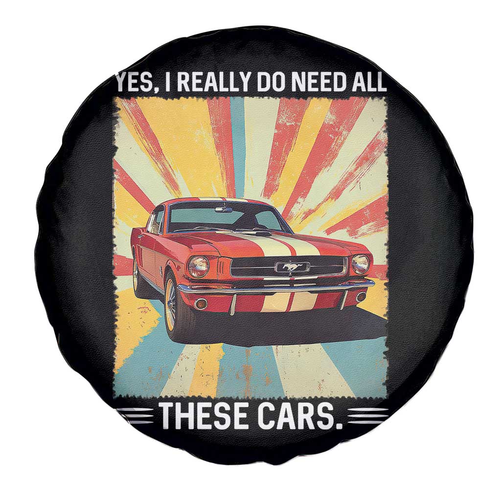 Funny Garage Mechanic Spare Tire Cover Yes I Really Do Need All These Cars - Wonder Print Shop