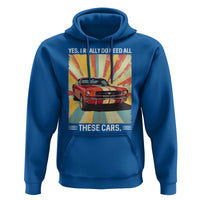 Funny Garage Mechanic Hoodie Yes I Really Do Need All These Cars - Wonder Print Shop