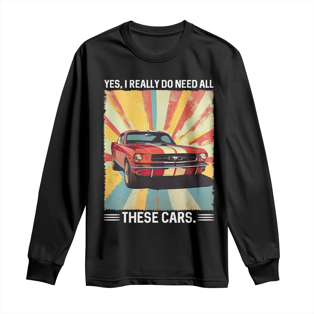 Funny Garage Mechanic Long Sleeve Shirt Yes I Really Do Need All These Cars - Wonder Print Shop