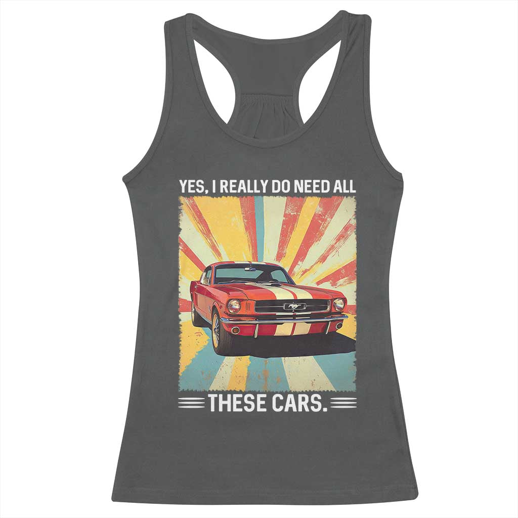 Funny Garage Mechanic Racerback Tank Top Yes I Really Do Need All These Cars - Wonder Print Shop