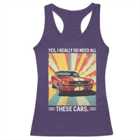 Funny Garage Mechanic Racerback Tank Top Yes I Really Do Need All These Cars - Wonder Print Shop