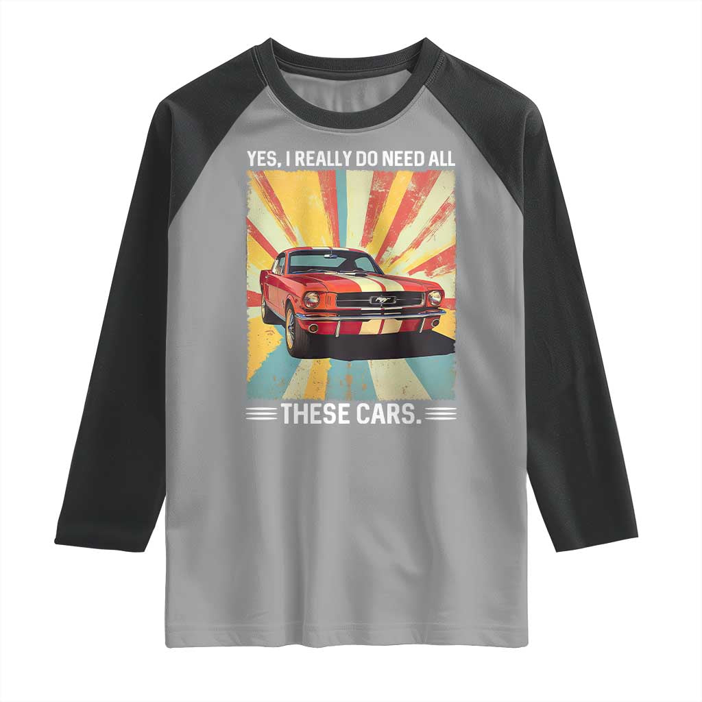 Funny Garage Mechanic Raglan Shirt Yes I Really Do Need All These Cars - Wonder Print Shop